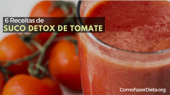 6 Receitas de Suco Detox com Tomate para Emagrecer