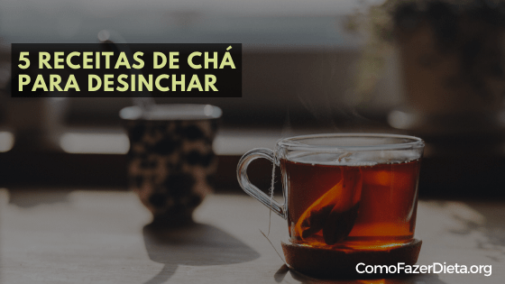 6 Receitas de Chá para Desinchar e Acelerar Metabolismo